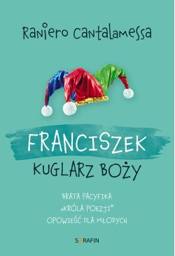 Franciszek. Kuglarz Boży -...