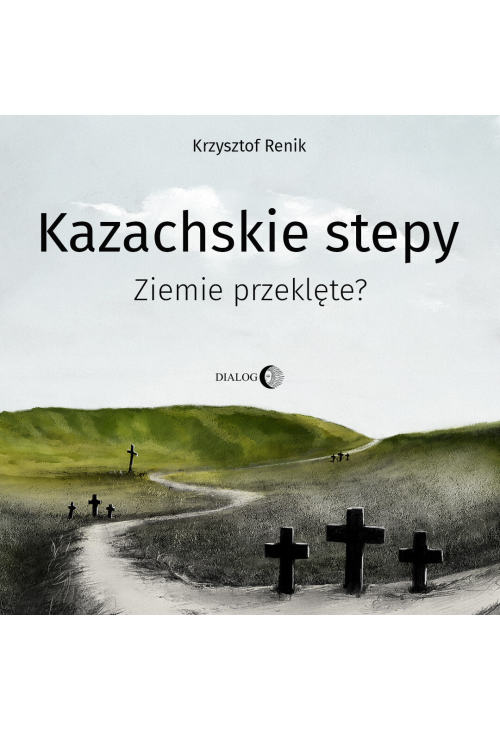 Kazachskie stepy. Ziemie przeklęte?