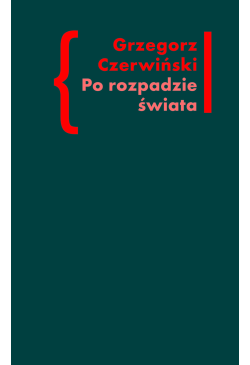 Po rozpadzie świata. O...