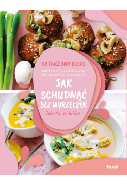 Jak schudnąć bez wyrzeczeń....