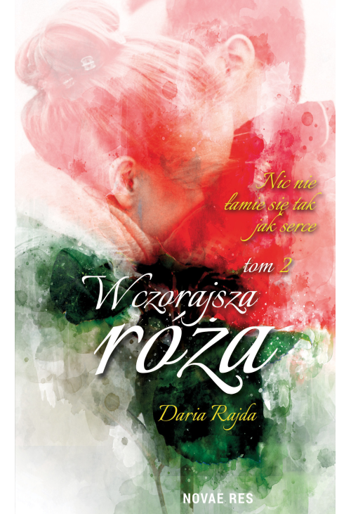 Wczorajsza róża. Tom 2