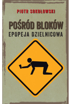Pośród bloków. Epopeja...