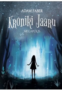 Kroniki Jaaru. Megapolis