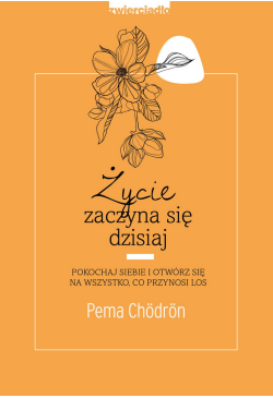 Życie zaczyna się dzisiaj....