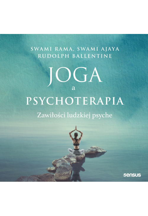 Joga a psychoterapia. Zawiłości ludzkiej psyche