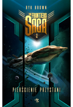 The Frontiers Saga. Tom 2....