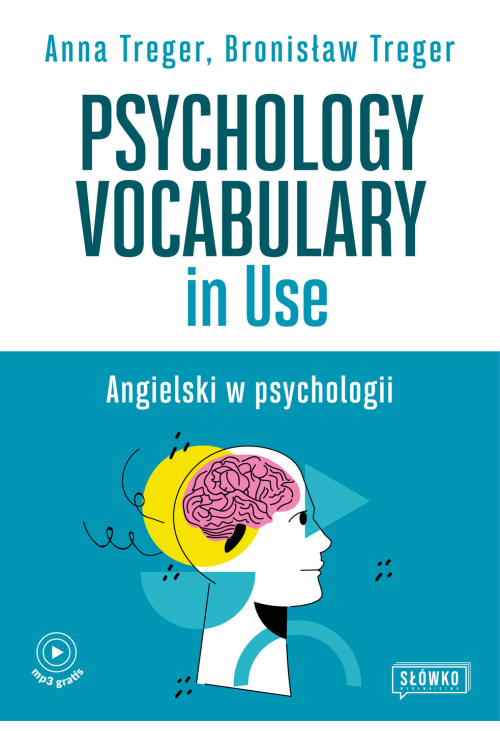 Psychology Vocabulary in Use. Angielski w psychologii