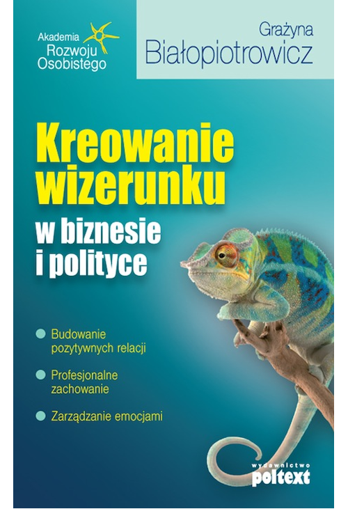 Kreowanie wizerunku w biznesie i polityce