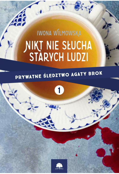 Nikt nie słucha starych ludzi. Prywatne śledztwo Agaty Brok cz. 1