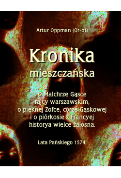 Kronika mieszczańska. O...