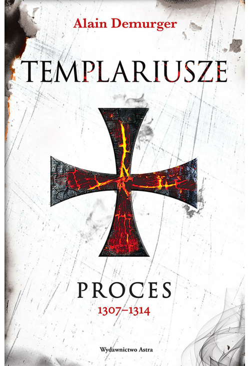 Templariusze. Proces 1307-1314
