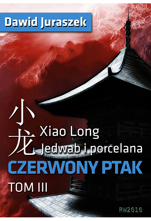 Jedwab i porcelana, tom III - Czerwony ptak
