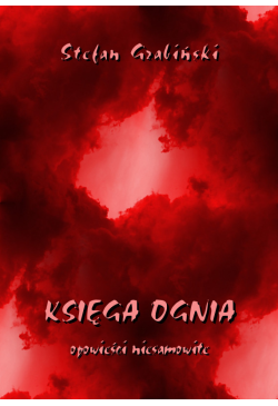 Księga ognia. Opowieści...