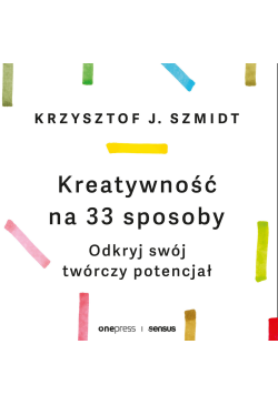 Kreatywność na 33 sposoby....
