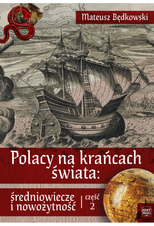 Polacy na krańcach świata: średniowiecze i nowożytność. Część 2