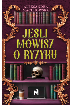 Jeśli mówisz o ryzyku