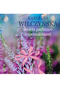 Święta pachnące wspomnieniami