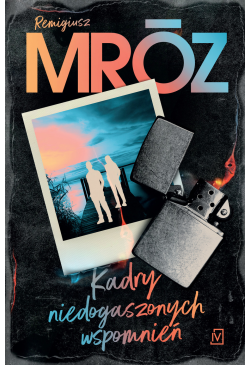 Kadry niedogaszonych wspomnień