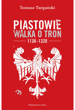 Piastowie. Walka o tron...