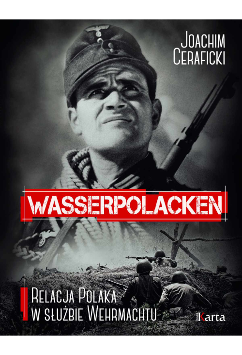 Wasserpolacken. Relacja Polaka w służbie Wehrmachtu