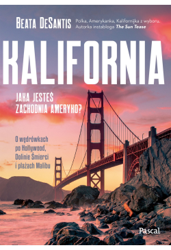 Kalifornia. Jaka jesteś...