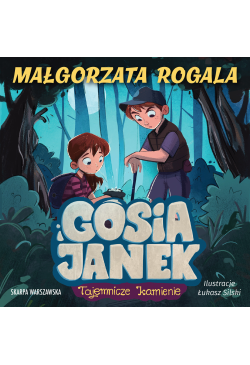 Gosia i Janek. Tajemnicze...