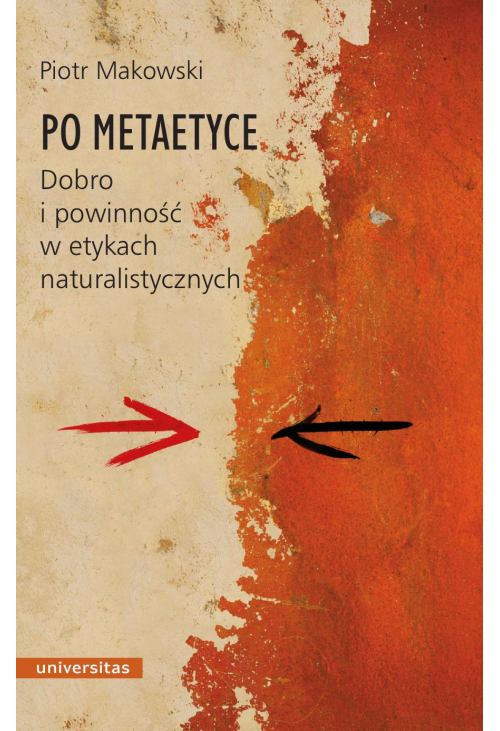 Po metaetyce. Dobro i powinność w etykach naturalistycznych