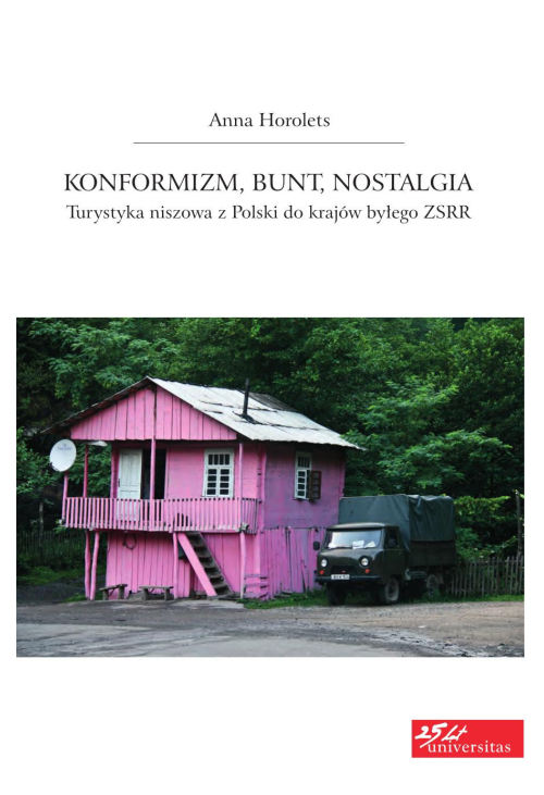 Konformizm, bunt, nostalgia. Turystyka niszowa z Polski do krajów byłego ZSRR