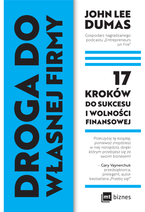 Droga do własnej firmy. 17 kroków do sukcesu i wolności finansowej