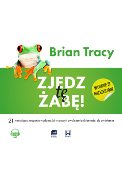 Zjedz tę żabę wyd.III...