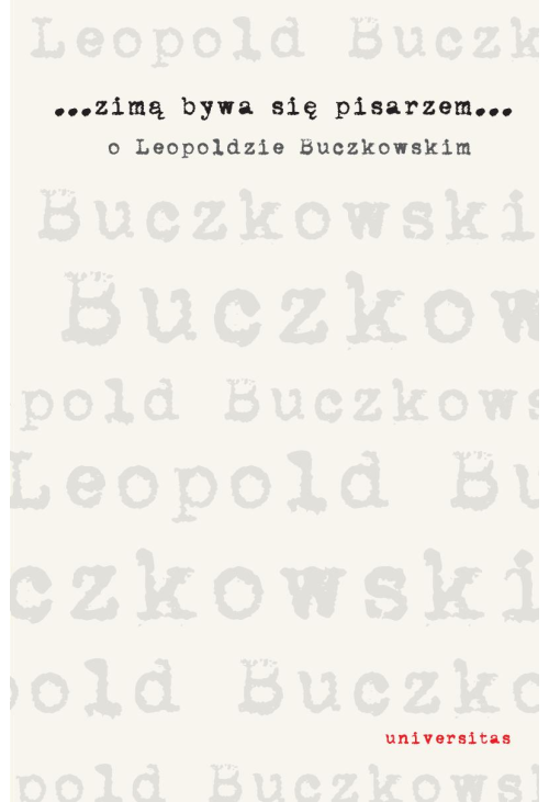 Zimą bywa się pisarzem. O Leopoldzie Buczkowskim