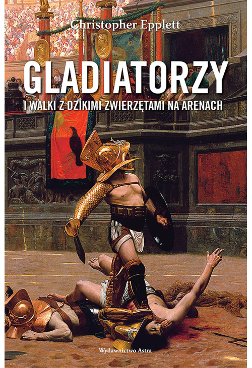Gladiatorzy i walki z dzikimi zwierzętami na arenach