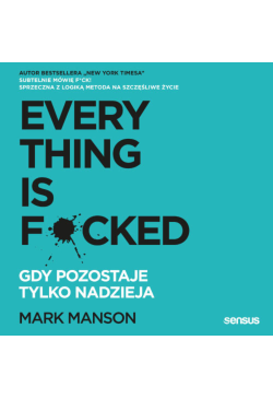 Everything is F*cked. Gdy...