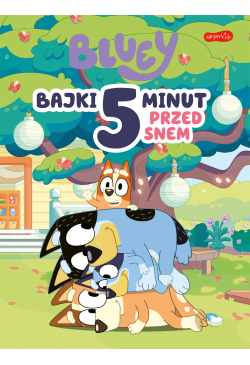 Bluey. Bajki 5 minut przed...