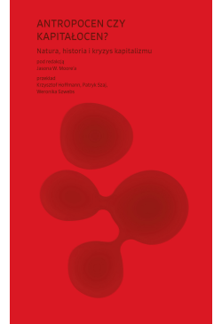 Antropocen czy kapitałocen?...