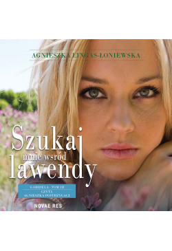 Szukaj mnie wśród lawendy....