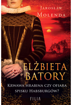 Elżbieta Batory. Krwawa...