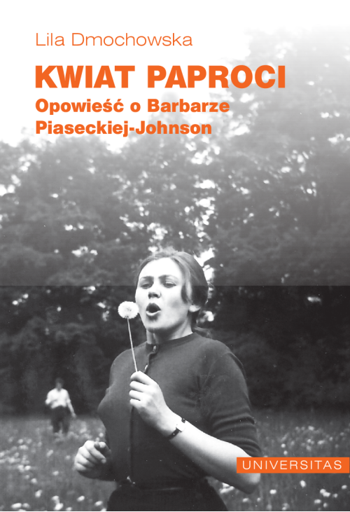 Kwiat paproci. Opowieść o Barbarze Piaseckiej-Johnson