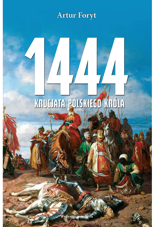 1444. Krucjata polskiego króla