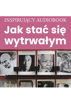 Jak stać się wytrwałym