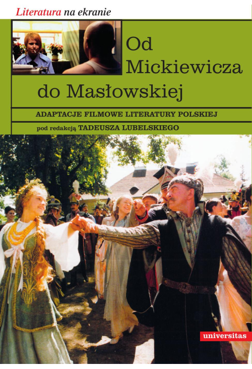 Od Mickiewicza do Masłowskiej. Adaptacje filmowe literatury polskiej