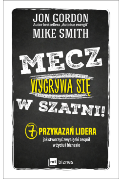 Mecz wygrywa się w szatni!...