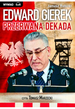 Edward Gierek. Przerwana...