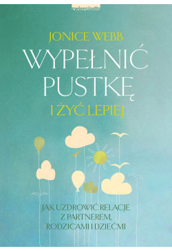 Wypełnić pustkę i żyć lepiej