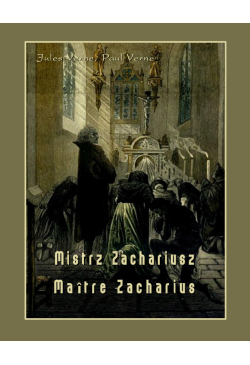 Mistrz Zachariusz. Maître...
