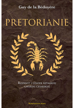 Pretorianie. Rozkwit i...