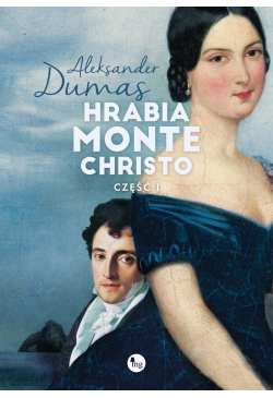 Hrabia Monte Christo, część 1