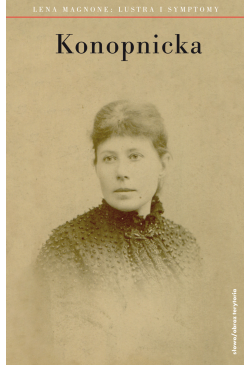 Maria Konopnicka. Lustra i...