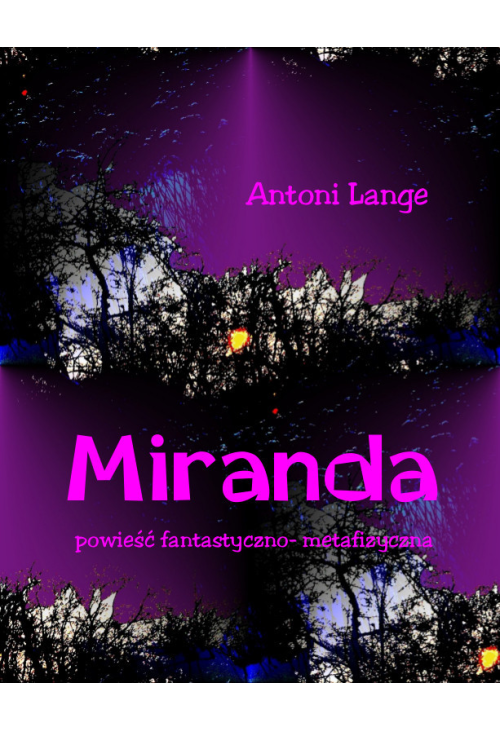 Miranda - powieść fantastyczno-metafizyczna