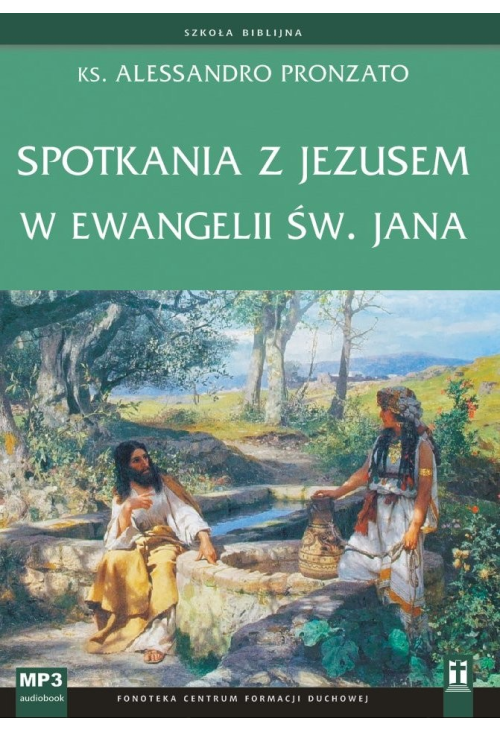 Spotkania z Jezusem w Ewangelii św. Jana